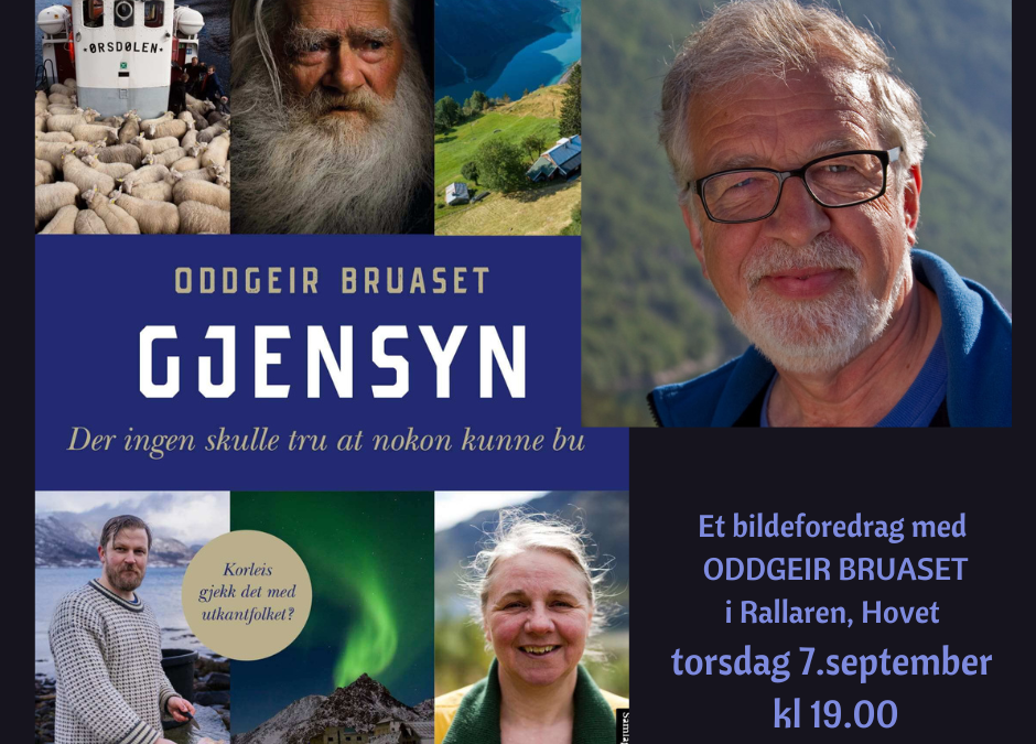 Gjensyn – et bildeforedrag med Oddgeir Bruaset