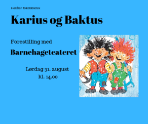 Karius og Baktus - teaterforestilling
